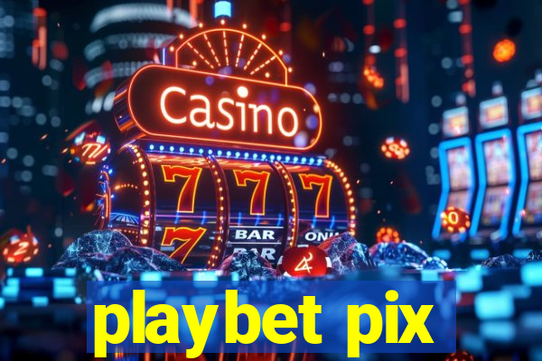 playbet pix